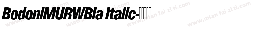 BodoniMURWBla Italic字体转换